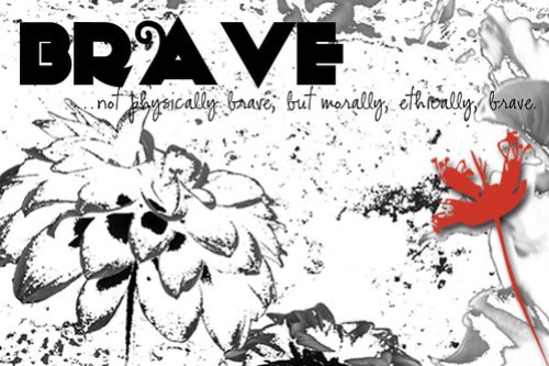 brave | AJC {February 2011} The Adjective Project